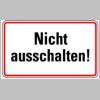 0019. Schild Alu "NICHT AUSSCHALTEN" - 120x200mm - 219/23